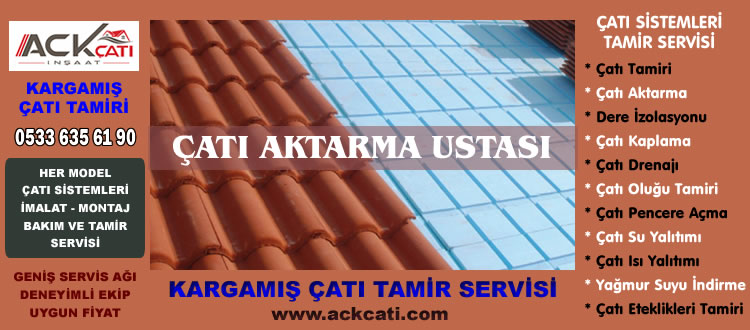 Kargamış Çatı Aktarma