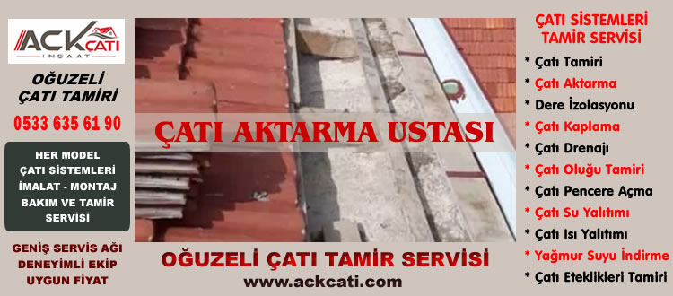 Oğuzeli Çatı Aktarma